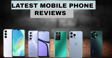 latest mobile phone review must read before you buy